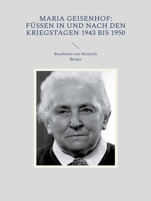cover image of Maria Geisenhof--Füssen in und nach den Kriegstagen 1943 bis 1950